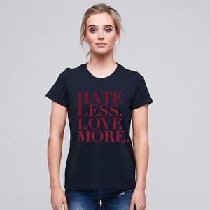 HATE LESS LOVE MORE