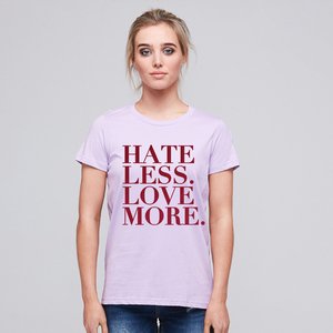 HATE LESS LOVE MORE