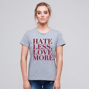 HATE LESS LOVE MORE